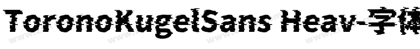ToronoKugelSans Heav字体转换